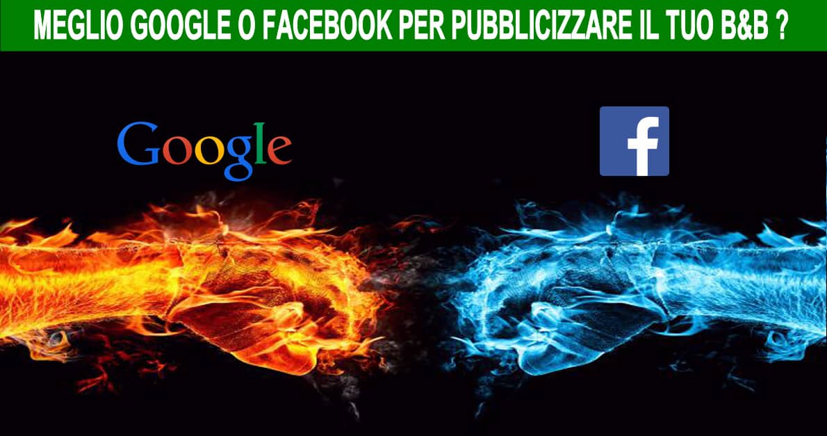 Come promuovere un B&B: Meglio Facebook Ads o Google Adwords?