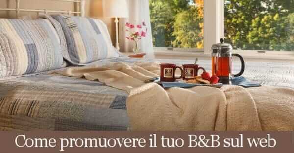 Come promuovere il tuo Bed & Breakfast sul web senza agenzie